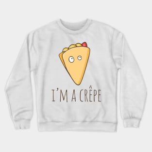 I'm A Crêpe Crewneck Sweatshirt